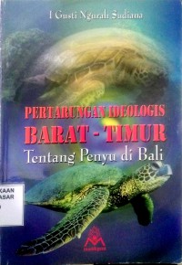 Image of Pertarungan Ideologis Barat - Timur tentang Penyu di Bali